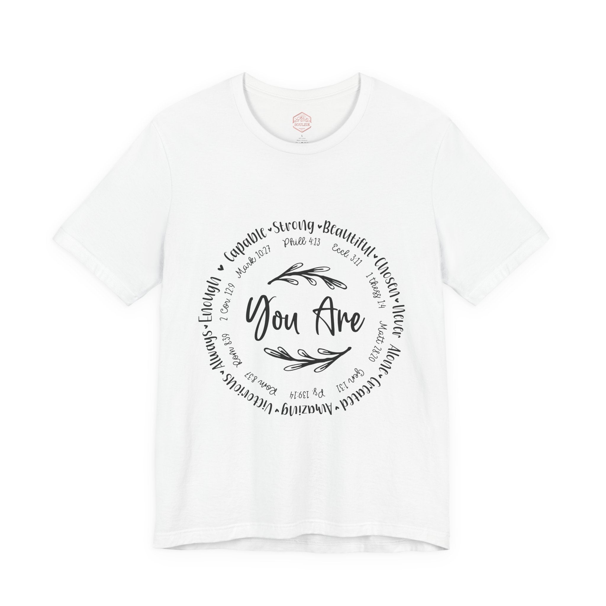 You Are T-Shirt Inspirational Christian